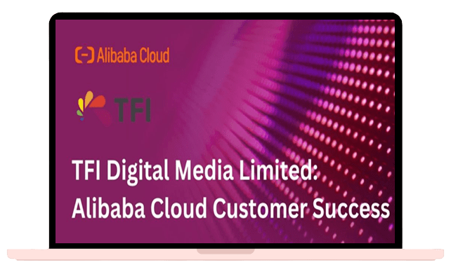 TFI-Digital-Media-Limited-Alibaba-Cloud-Customer-Success-Story-1-min