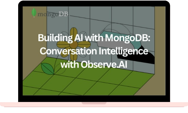 Building AI with MongoDB: Conversation Intelligence with Observe.AI