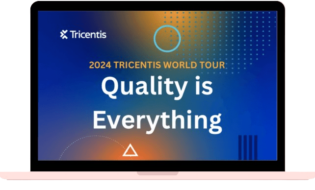 2024 TRICENTIS WORLD TOUR Quality is everything