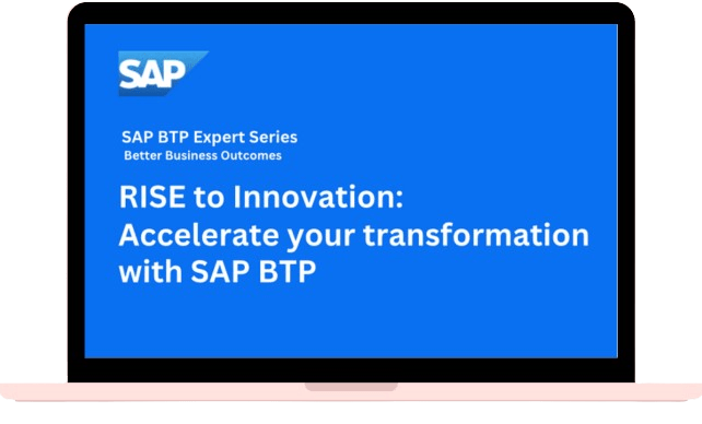 RISE to Innovation: Accelerate your transformation with SAP BTP