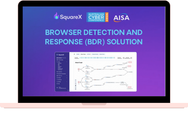 SquareX Brings Industry’s First Browser Detection Response Solution to AISA Melbourne CyberCon 2024